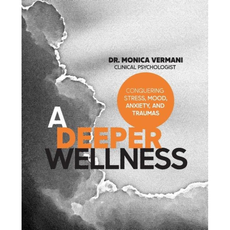 A Deeper Wellness: Conquering Stress, Mood, Anxiety and Traumas Paperback