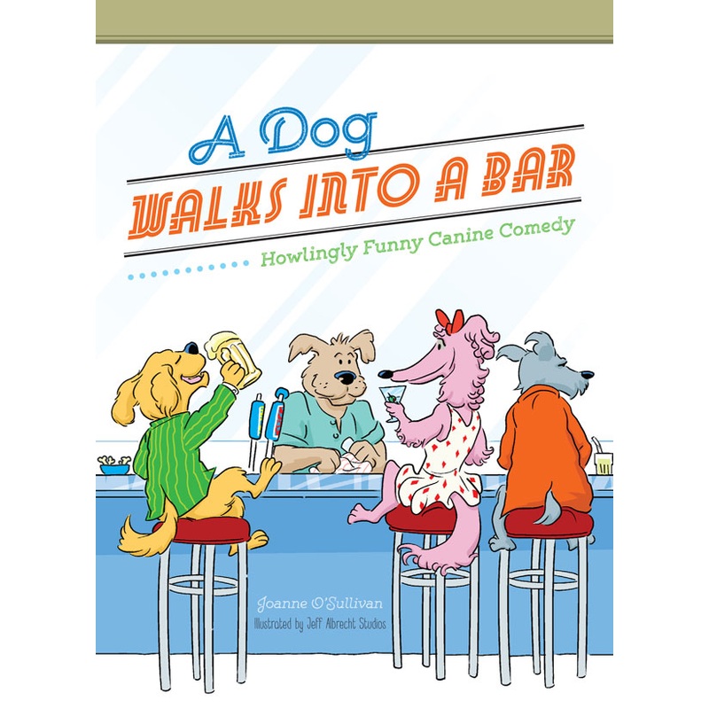 A Dog Walks Into a Bar…