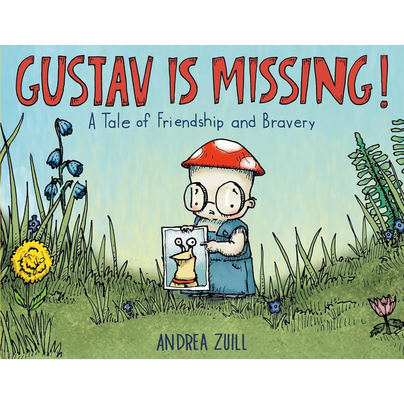 Gustav Is Missing!: A Tale of Friendship and Bravery