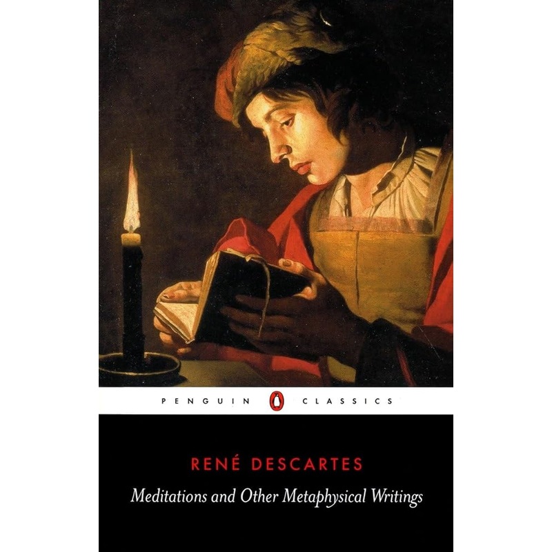 Meditations and Other Metaphysical Writings