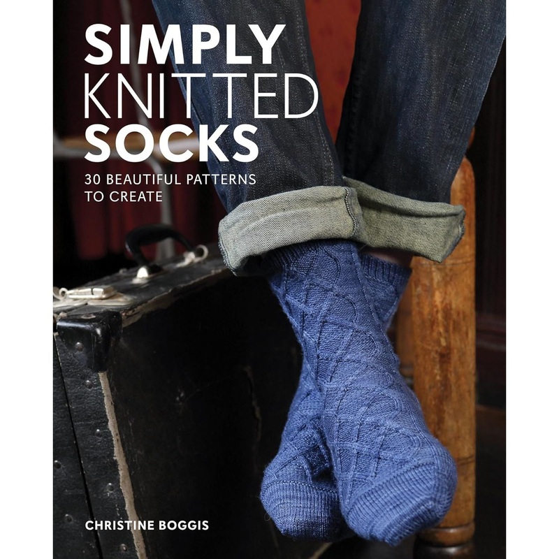 Simply Knitted Socks: 30 Beautiful Patterns to Create