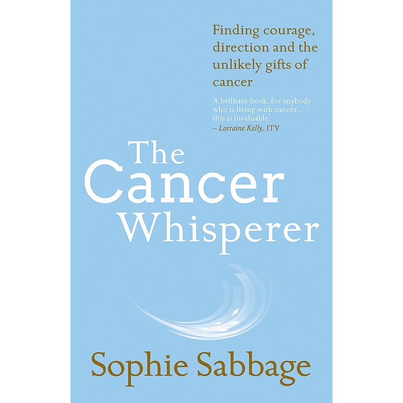 The Cancer Whisperer Book: Finding Courage, Direction & the Unexpected Gifts of Cancer | A Self-Help Guide to Healing, Resilience & Personal Growth