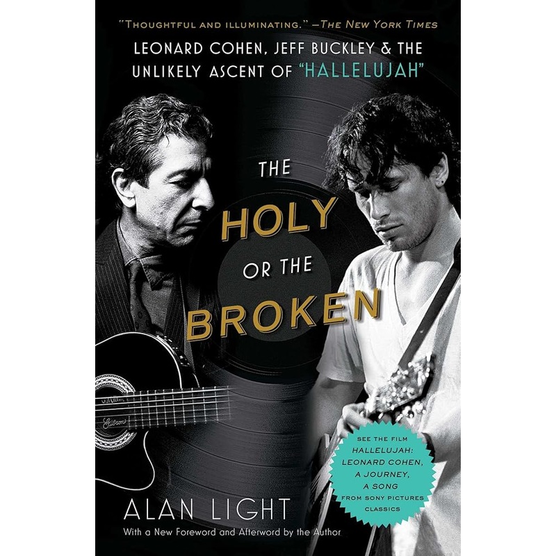 The Holy or the Broken: Leonard Cohen, Jeff Buckley, and the Unlikely Ascent of “Hallelujah”