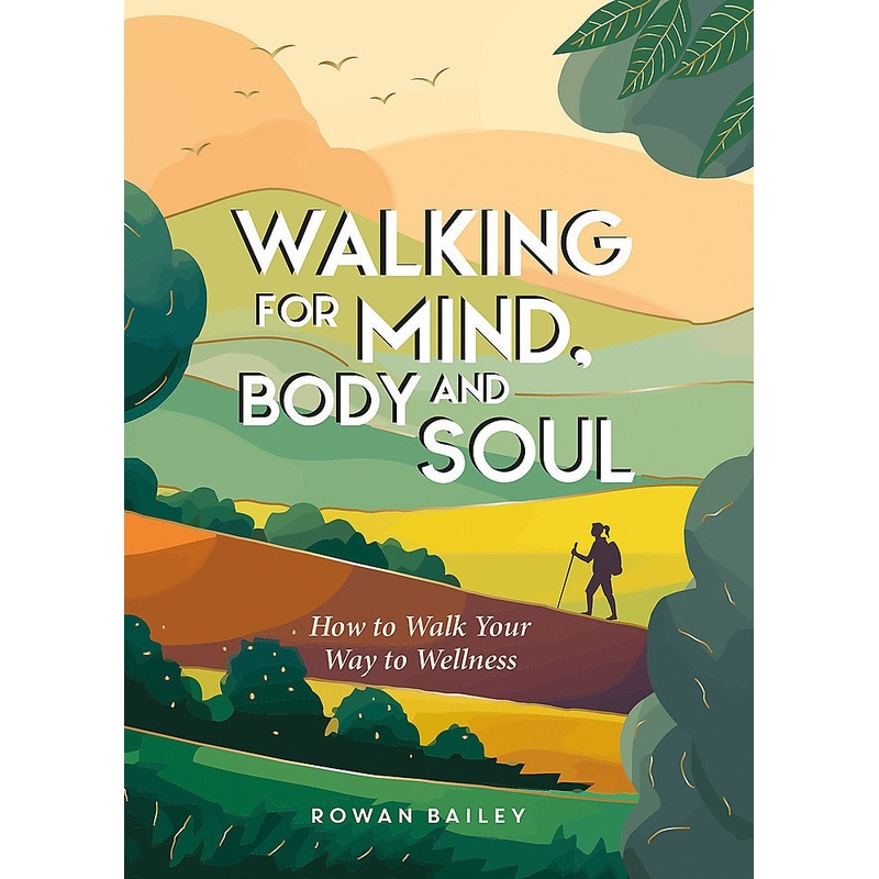 WALKING FOR MIND, BODY AND SOUL