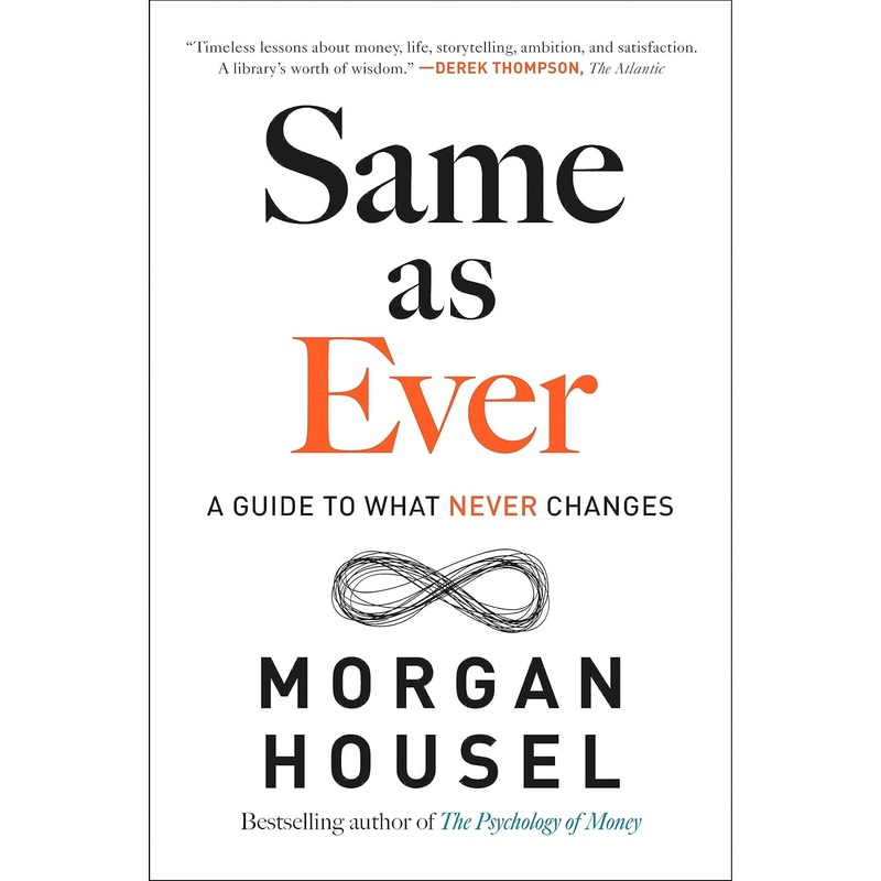 Same as Ever: A Guide to What Never Changes Hardcover