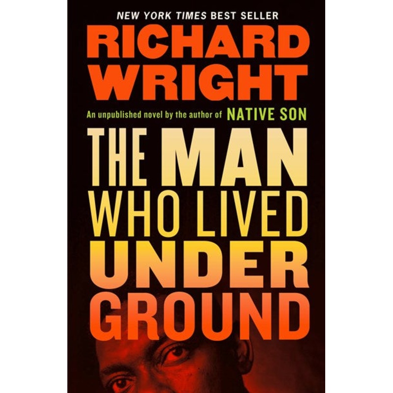 The Man Who Lived Underground: A Novel