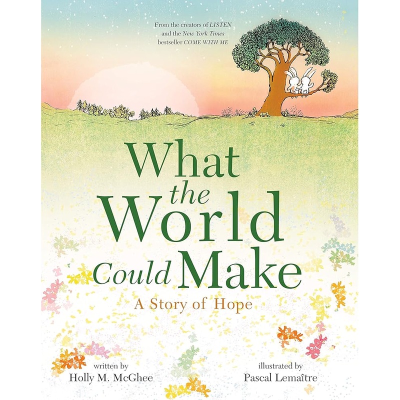 What the World Could Make: A Story of Hope