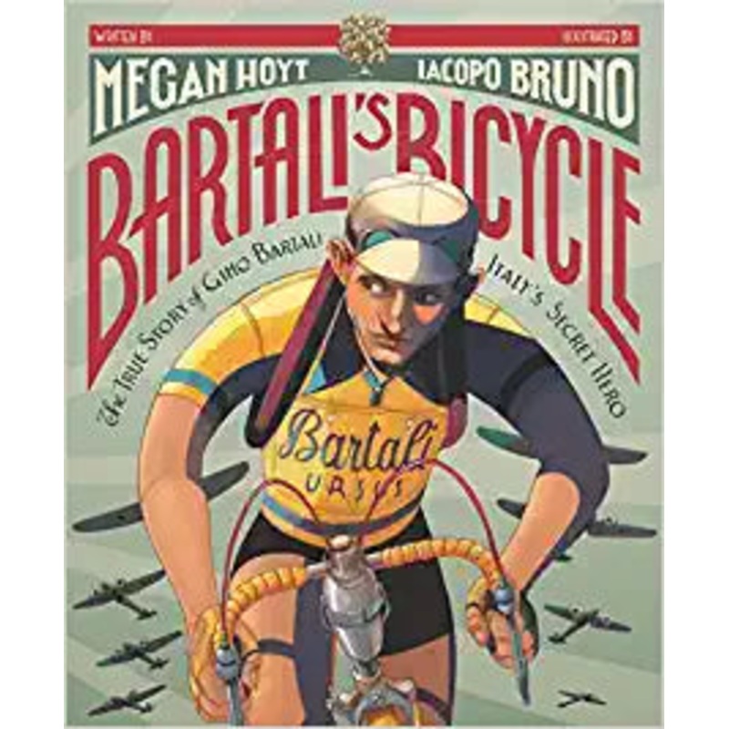 Bartali’s Bicycle: The True Story of Gino Bartali, Italy’s Secret Hero
