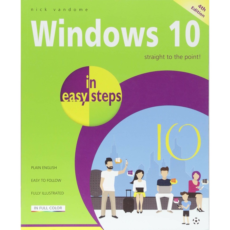 Windows 10 in easy steps, 4th Edition – covers the April 2018 Update (In Easy Steps) by Nick Vandome