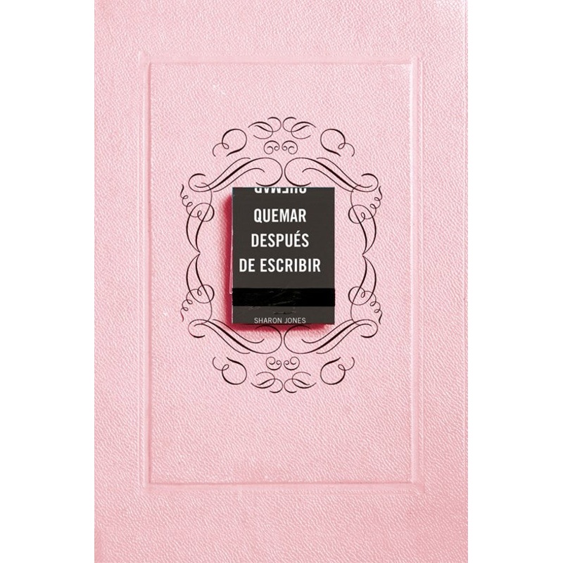 Quemar despus de escribir (EDICIN OFICIAL ROSA)