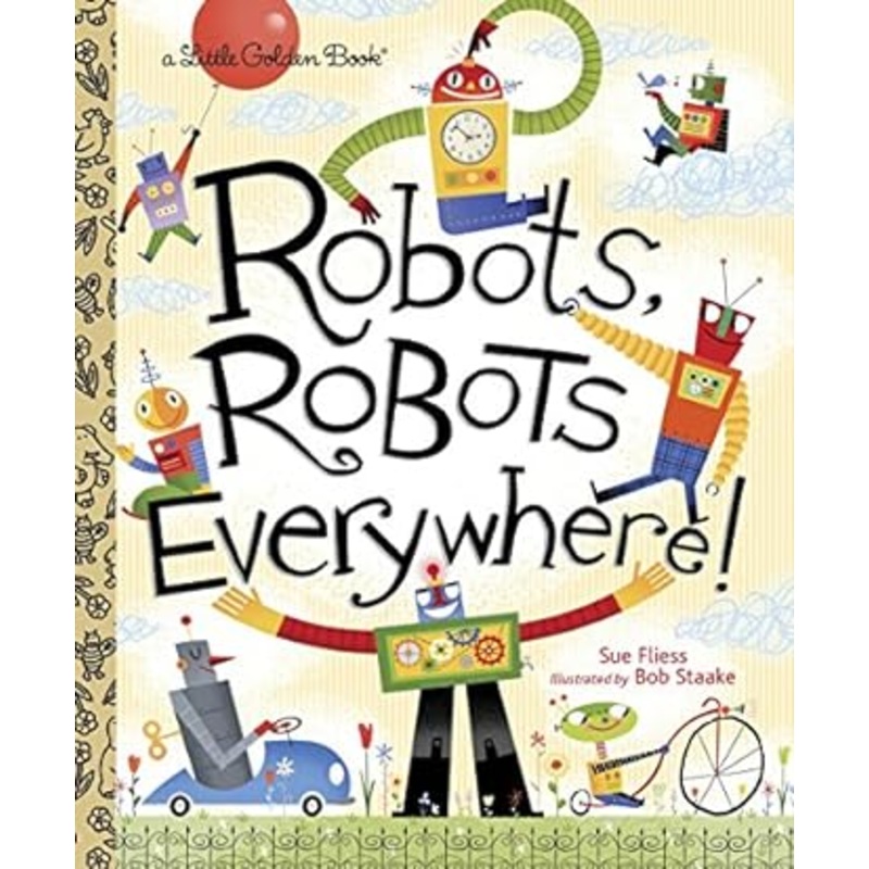 Robots, Robots Everywhere! (Little Golden Book)