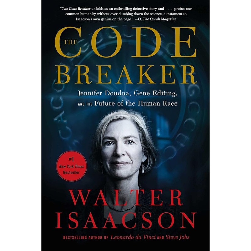 The Code Breaker: Jennifer Doudna, Gene Editing, and the Future of the Human Race