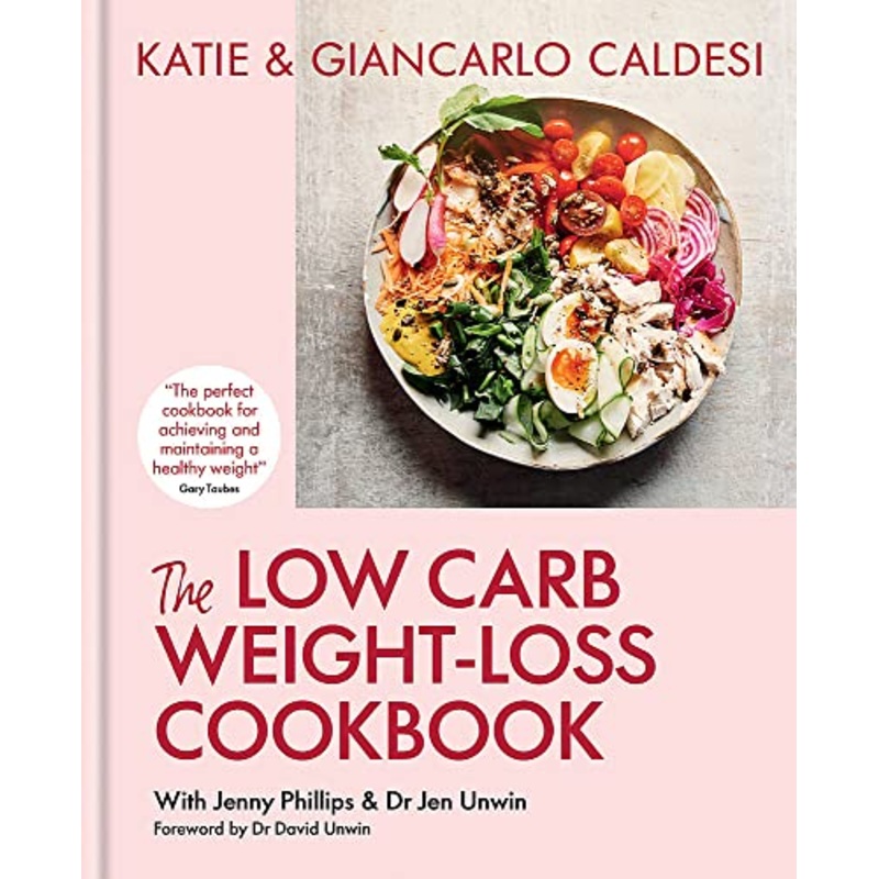 The Low Carb Weight-Loss Cookbook:A Complete Guide to Healthy Eating by Katie & Giancarlo Caldesi | Recipes, Nutrition,Diabetes Management & Meal Prep
