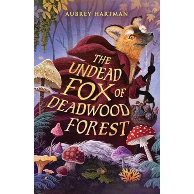 The Undead Fox of Deadwood Forest by Aubrey Hartman