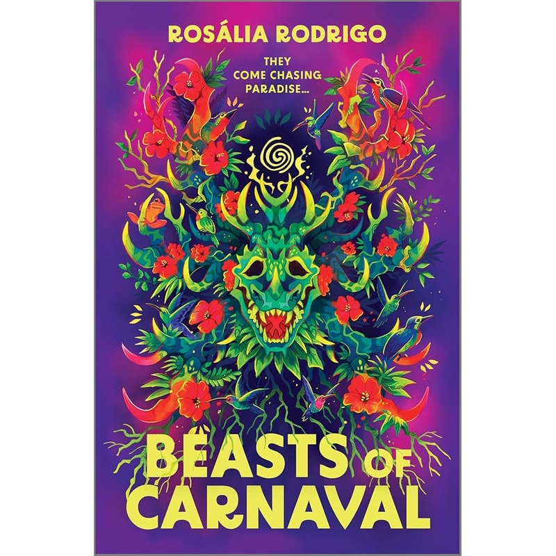 Beasts of Carnaval: A Lush Historical Fantasy of Indigenous Mythology, Rebellion and Healing Amid Colonial Oppression