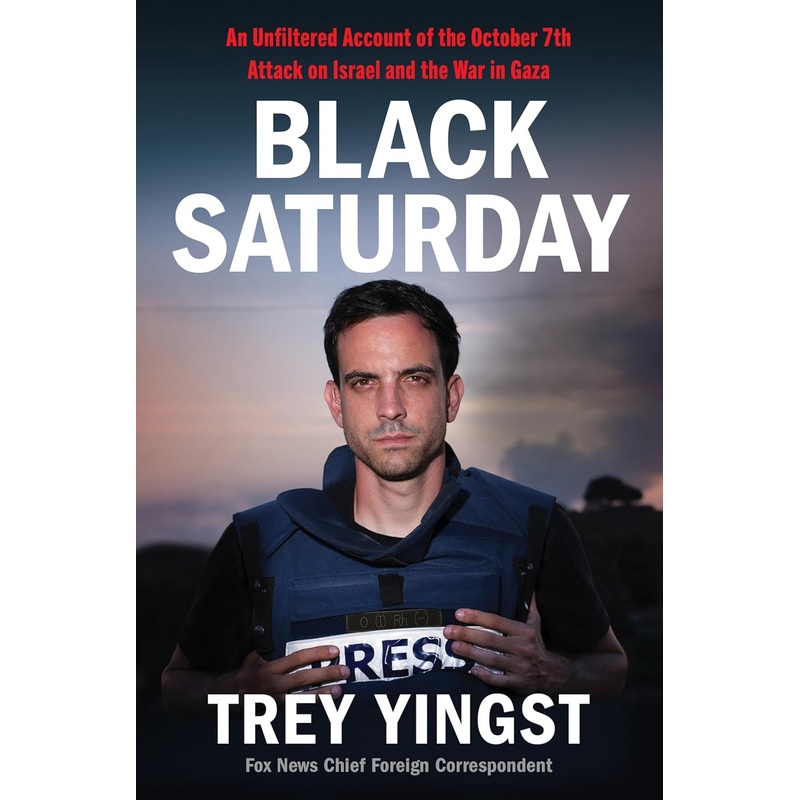 Black Saturday: An Unfiltered Account of the October 7th Attack on Israel and the War in Gaza Hardcover