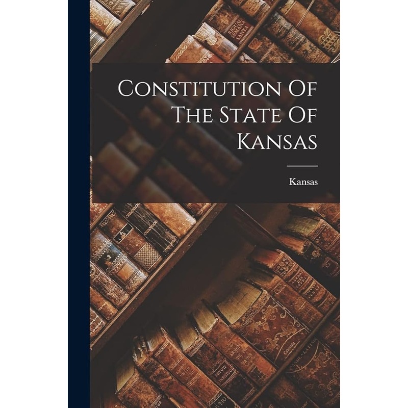 Constitution Of The State Of Kansas