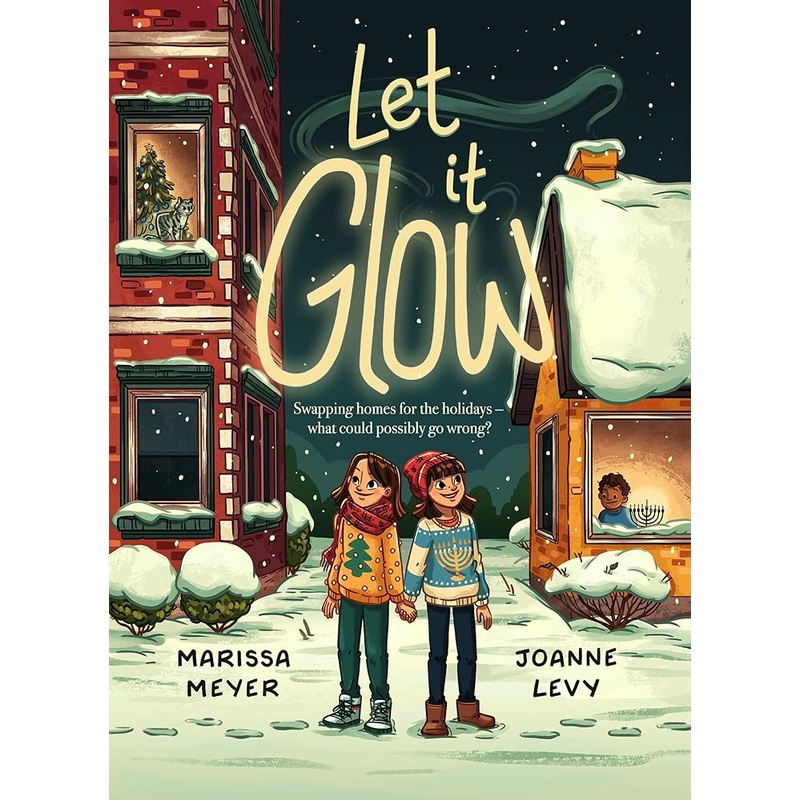 Let It Glow by Marissa Meyer, Joanne Levy
