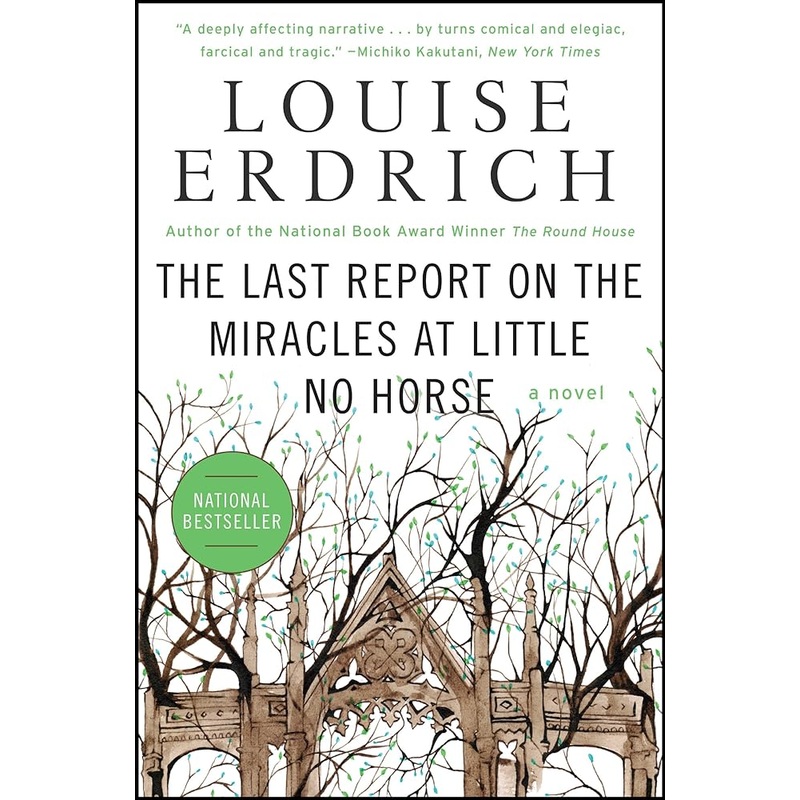 The Last Report on the Miracles at Little No Horse: A Novel (P.S.)