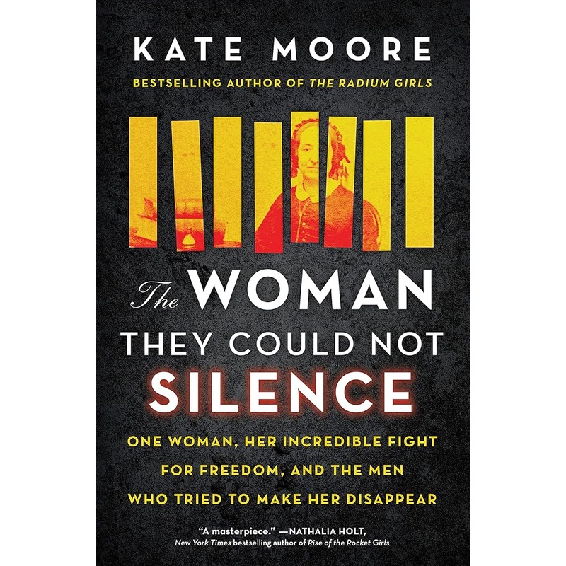 The Woman They Could Not Silence: One Woman, Her Incredible Fight for Freedom, and the Men Who Tried to Make Her Disappear (True Story of the Historical Battle for Women’s and Mental Health Rights)