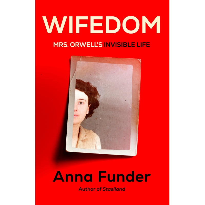 Wifedom: Mrs. Orwell’s Invisible Life Hardcover