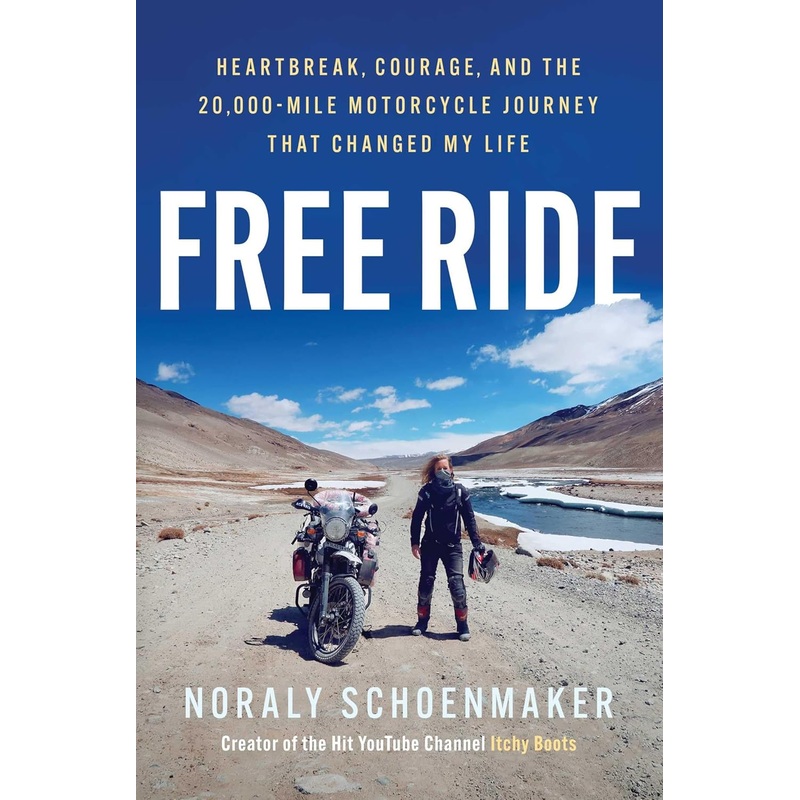 Free Ride: Heartbreak, Courage, and the 20,000-Mile Motorcycle Journey That Changed My Life Hardcover
