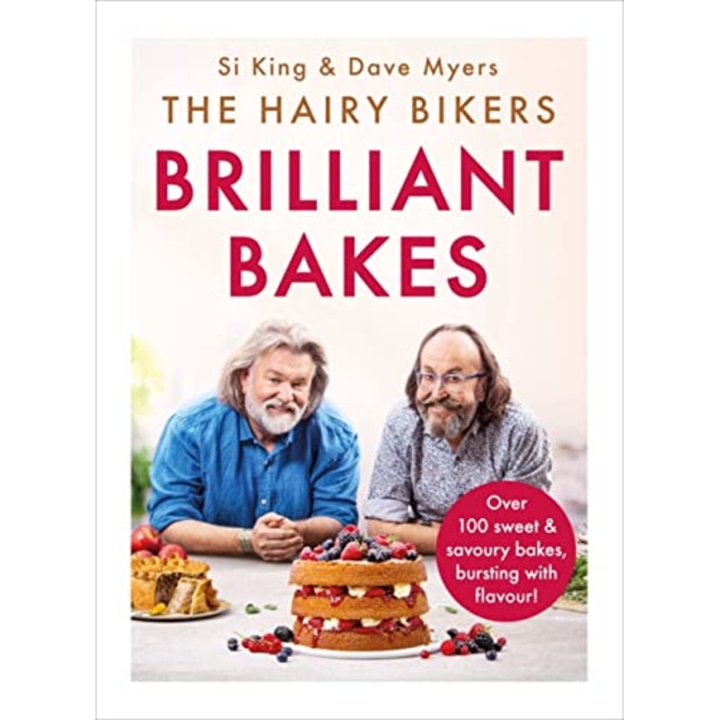 The Hairy Bikers Brilliant Bakes By Si King & Davy Myers