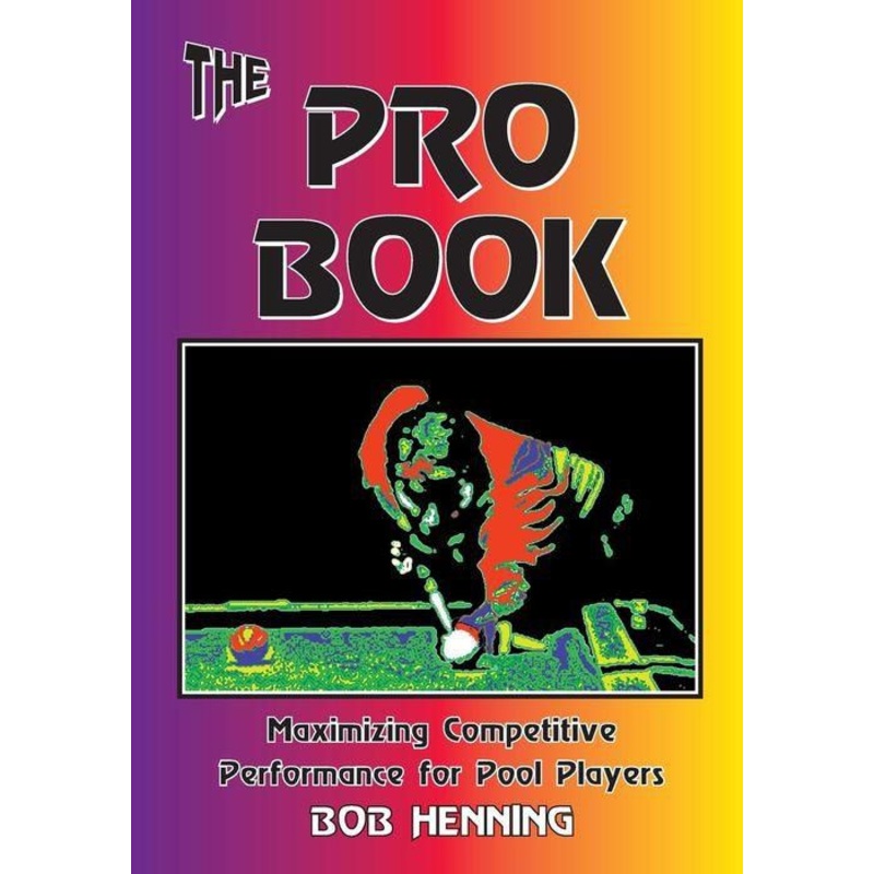 The Pro Book: Maximizing Competitive Performance for Pool Players Hardcover