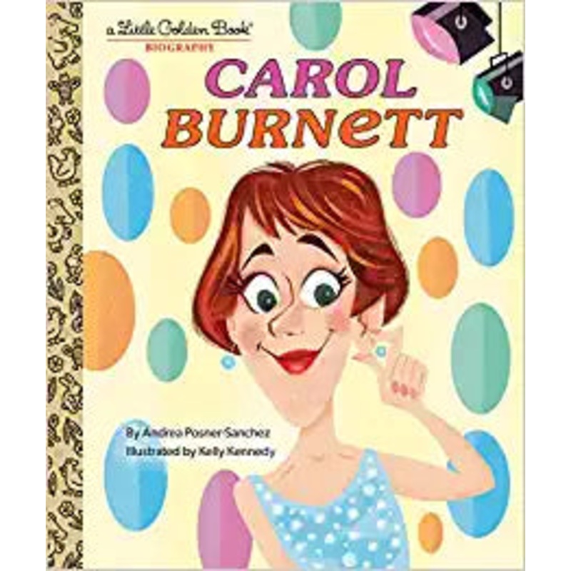 Carol Burnett: A Little Golden Book Biography
