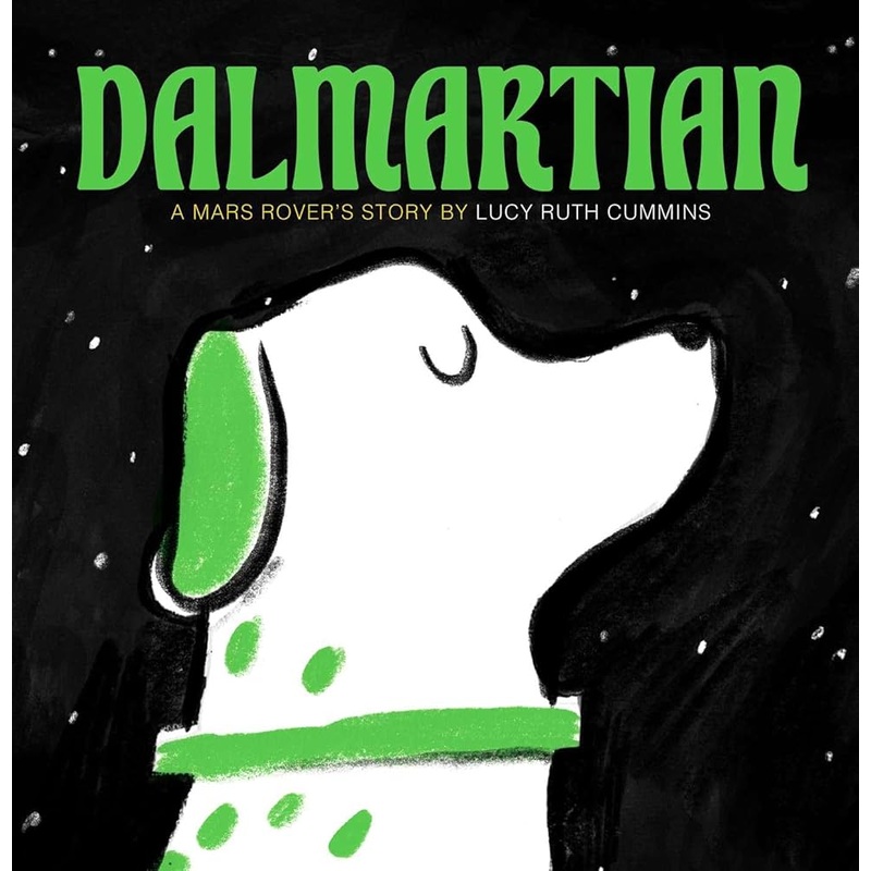 Dalmartian: A Mars Rover’s Story by Lucy Ruth Cummins