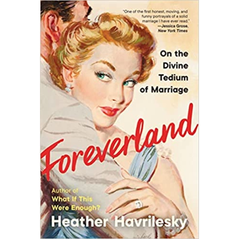 Foreverland: On the Divine Tedium of Marriage