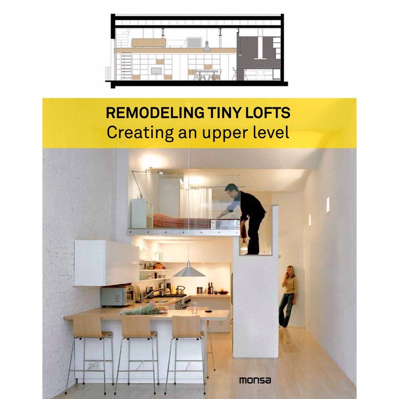 Remodeling Tiny Lofts : Creating An Upper Level