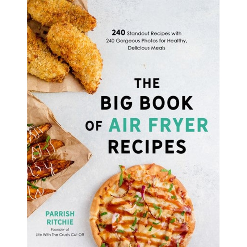 The Big Book of Air Fryer Recipes