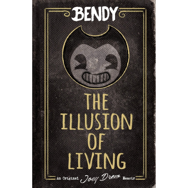 The Illusion Of Living (bendy: Memoir)