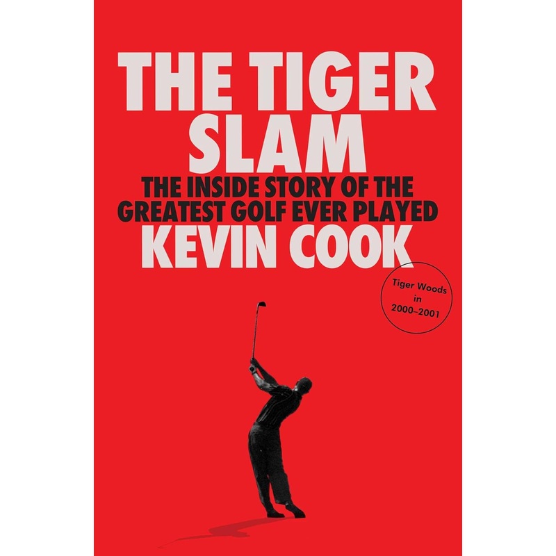 The Tiger Slam: The Inside Story of the Greatest Golf Ever Played Hardcover