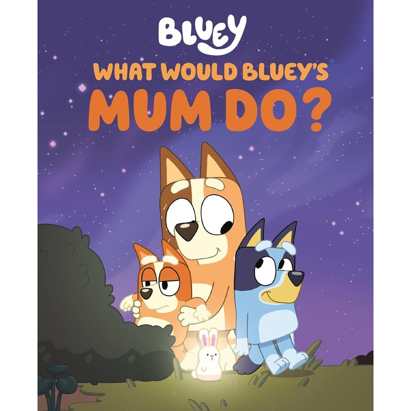 What Would Bluey’s Mum Do? Hardcover