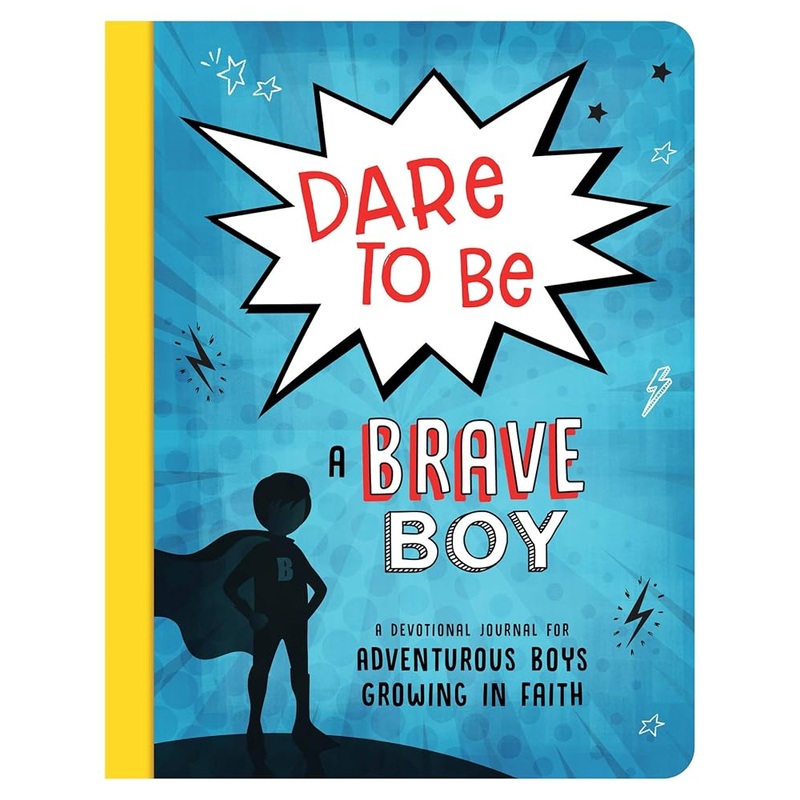 Dare to Be a Brave Boy: A Devotional Journal for Adventurous Boys Growing in Faith (Brave Boys)