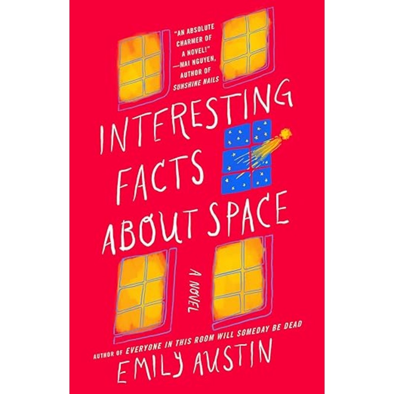 Interesting Facts About Space: A Novel by Emily Austin