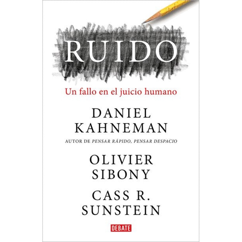 Ruido:Un fallo en el juicio humano