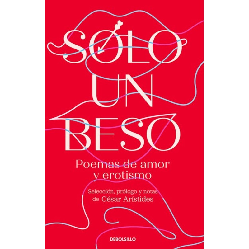 Solo un beso. Poemas de amor y erotismo / Just a Kiss. Erotic and Love Poems
