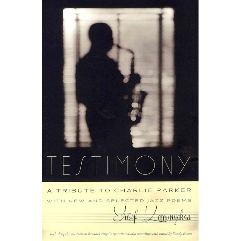 Testimony, A Tribute to Charlie Parker: With New and Selected Jazz Poems (Wesleyan Poetry Series)