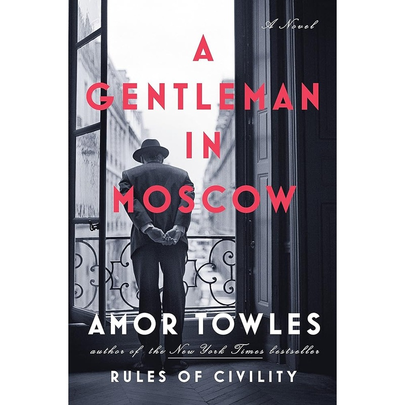 A Gentleman in Moscow: A Novel