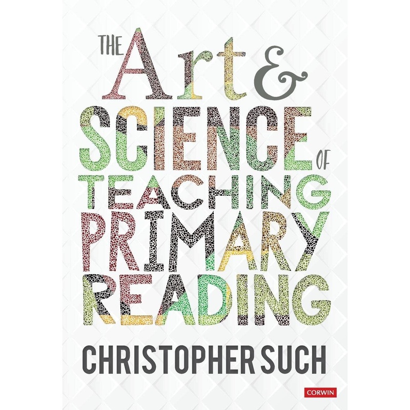 The Art and Science of Teaching Primary Reading