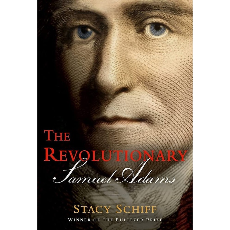 The Revolutionary: Samuel Adams Hardcover