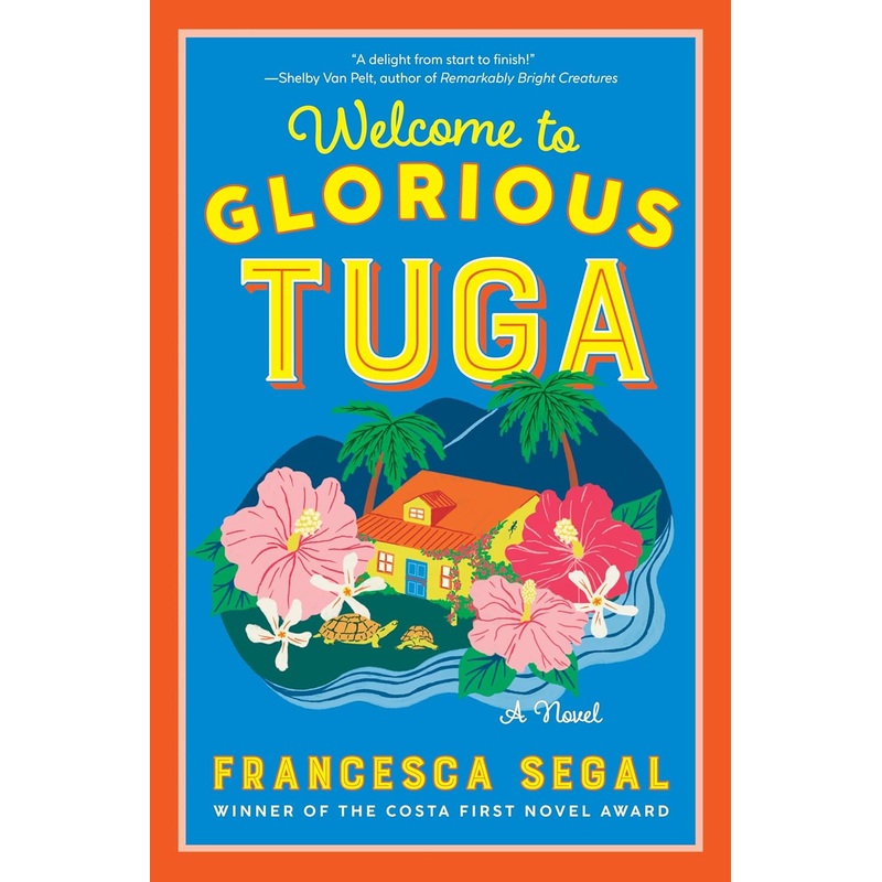 Welcome to Glorious Tuga: A Novel Hardcover