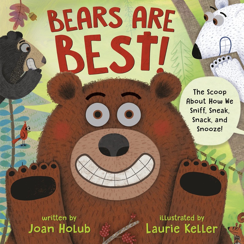 Bears Are Best!: The Scoop about How We Sniff, Sneak, Snack, and Snooze! Hardcover