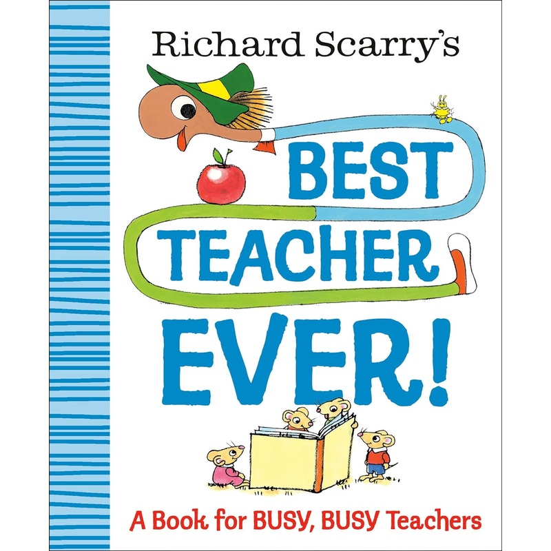 Richard Scarry’s Best Teacher Ever!: A Book for Busy, Busy Teachers Hardcover