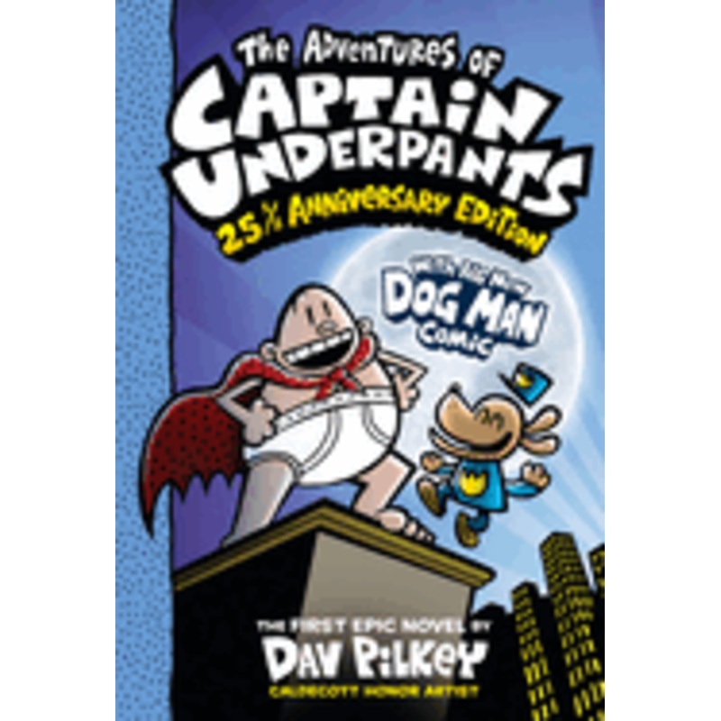 The Adventures of Captain Underpants (Now with a Dog Man Comic!): 25 1/2 Anniversary Edition