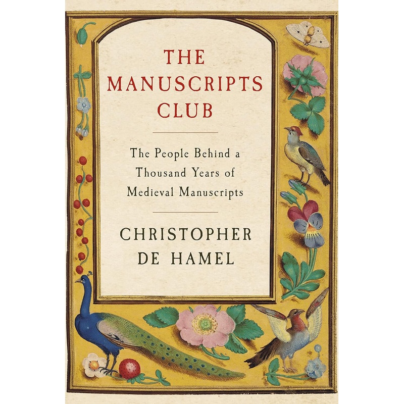 The Manuscripts Club: The People Behind a Thousand Years of Medieval Manuscripts Hardcover