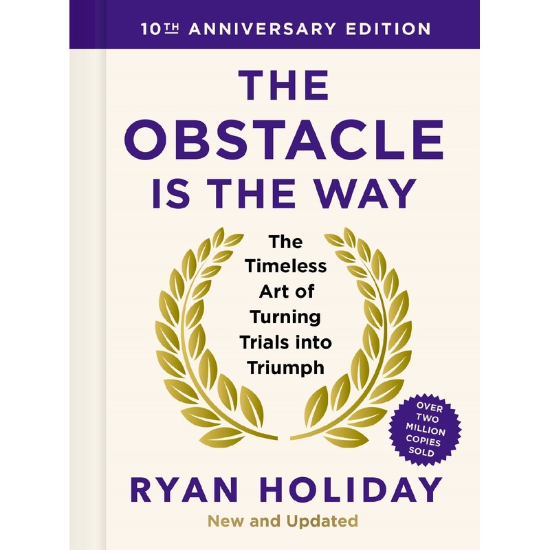 The Obstacle Is The Way: 10th Anniversary Edition